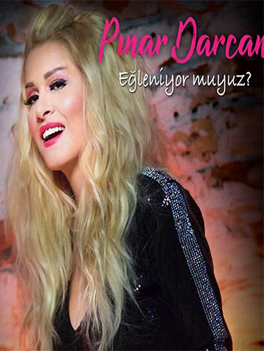 Pınar DARCAN - EĞLENİYOR MUYUZ?