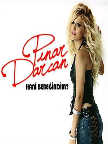 PINAR DARCAN - HANİ BEBEĞİNDİM