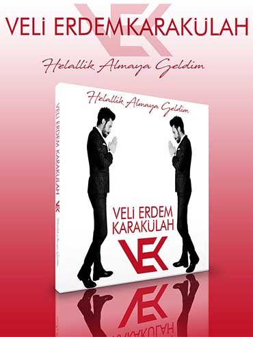 VELİ ERDEM KARAKÜLAH - HELALLİK ALMAYA GELDİM